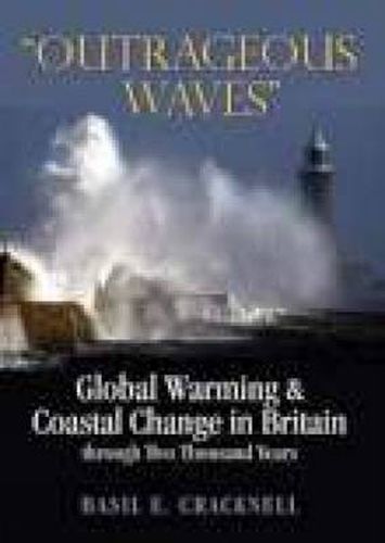 Cover image for Outrageous Waves: Global Warming and Coastal Change in Britain Through Two Thousand Years