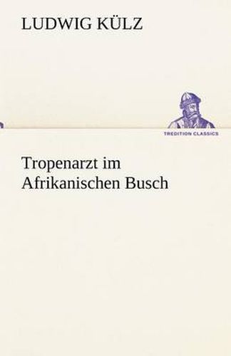 Cover image for Tropenarzt Im Afrikanischen Busch