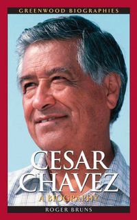 Cover image for Cesar Chavez: A Biography