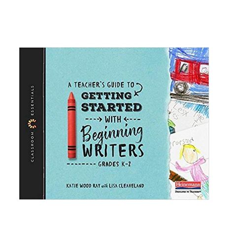 Cover image for The Classroom Essentials: A Teacher's Guide to Getting Started with Beginning Writers