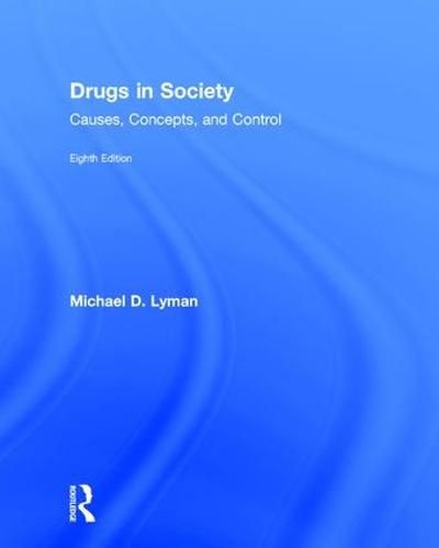 Cover image for Drugs in Society: Causes, Concepts, and Control