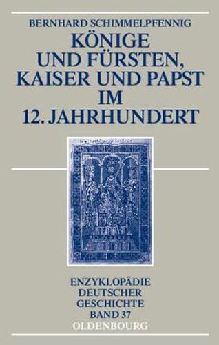 Cover image for Konige Und Fursten, Kaiser Und Papst Im 12. Jahrhundert