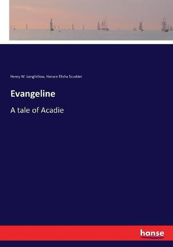 Evangeline: A tale of Acadie