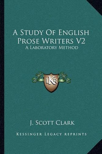 A Study of English Prose Writers V2: A Laboratory Method