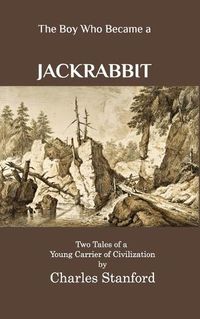 Cover image for The Boy Who Became a Jackrabbit