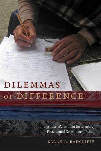 Cover image for Dilemmas of Difference: Indigenous Women and the Limits of Postcolonial Development Policy