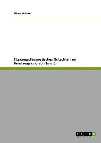 Cover image for Eignungsdiagnostisches Gutachten zur Berufseignung von Tina E.