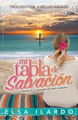 Cover image for Mi tabla de salvacion: Pamela en su busqueda del amor verdadero