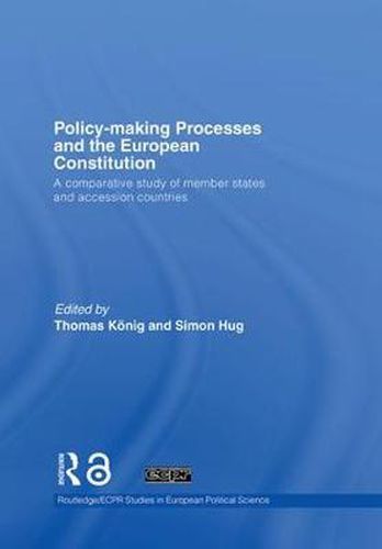 Policy-Making Processes and the European Constitution: A Comparative Study of Member States and Accession Countries