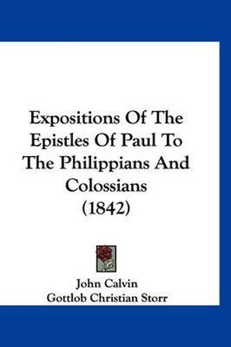Expositions of the Epistles of Paul to the Philippians and Colossians (1842)