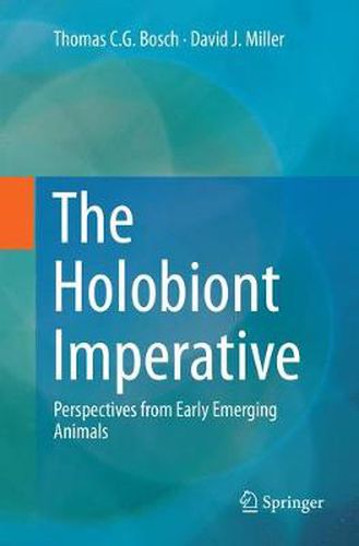 The Holobiont Imperative: Perspectives from Early Emerging Animals