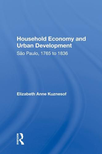 Cover image for Household Economy and Urban Development: Sao Paulo, 1765 to 1836