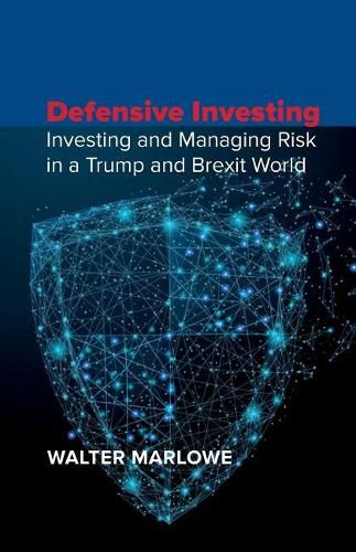 Cover image for Defensive Investing: Investing and Managing Risk in a Trump and Brexit World