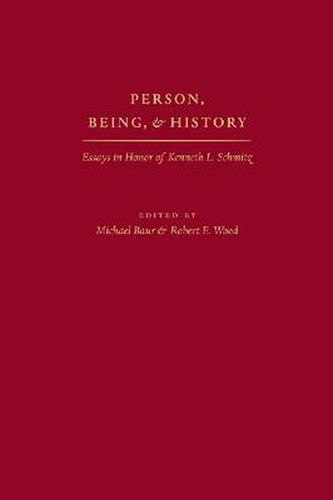 Cover image for Person, Being and History: Essays in Honor of Kenneth L. Schmitz