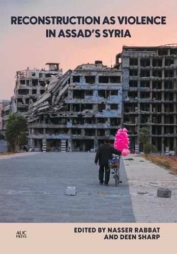 Cover image for Reconstruction as Violence in Assad's Syria