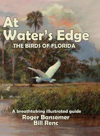 Cover image for At Water's Edge: The Birds of Florida