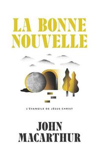 Cover image for La Bonne Nouvelle: L'Evangile de Jesus-Christ
