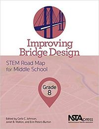 Cover image for Improving Bridge Design: STEM Road Map for Middle School, Grade 8