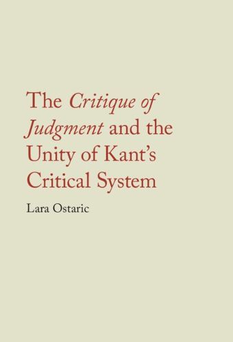 Cover image for The Critique of Judgment and the Unity of Kant's Critical System