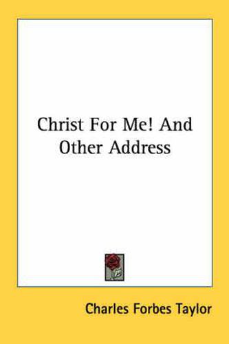 Christ for Me! and Other Address