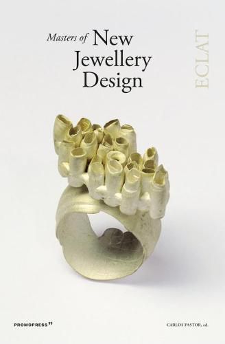 Cover image for Masters of New Jewellery Design: Eclat