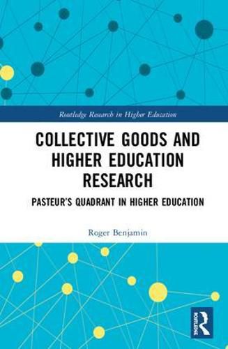 Cover image for Collective Goods and Higher Education Research: Pasteur's Quadrant in Higher Education