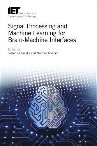 Cover image for Signal Processing and Machine Learning for Brain-Machine Interfaces