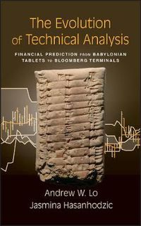 Cover image for The Evolution of Technical Analysis: Financial Prediction from Babylonian Tablets to Bloomberg Terminals