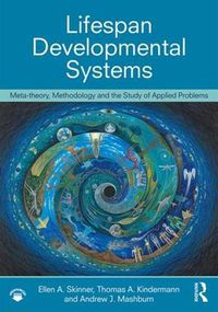 Cover image for Lifespan Developmental Systems: Meta-theory, Methodology and the Study of Applied Problems