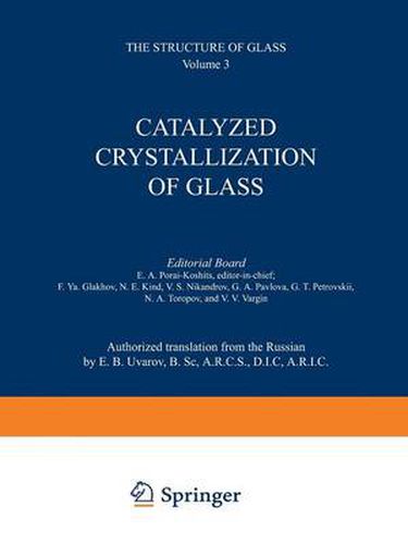 Cover image for Catalyzed Crystallization of Glass / Katalizirovannaya Kristallizatsiya Stekla /                                       