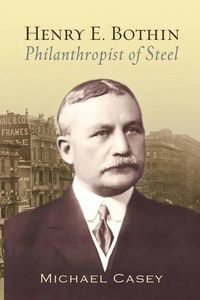 Cover image for Henry E. Bothin, Philanthropist of Steel