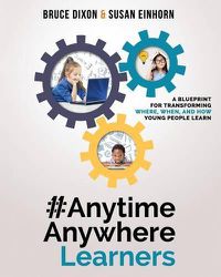 Cover image for #AnytimeAnywhereLearners: A blueprint for transforming where, when, and how young people learn