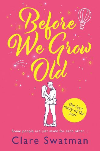 Cover image for Before We Grow Old: The love story that everyone will be talking about in 2022