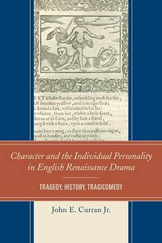 Cover image for Character and the Individual Personality in English Renaissance Drama: Tragedy, History, Tragicomedy