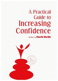 Cover image for A Practical Guide to Increasing Confidence