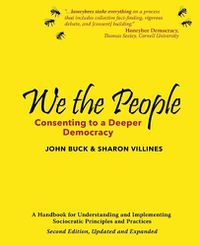 Cover image for We the People: Consenting to a Deeper Democracy