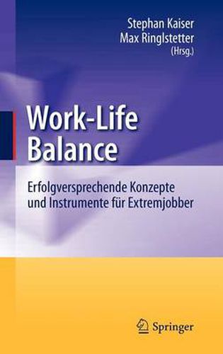 Cover image for Work-Life Balance: Erfolgversprechende Konzepte und Instrumente fur Extremjobber