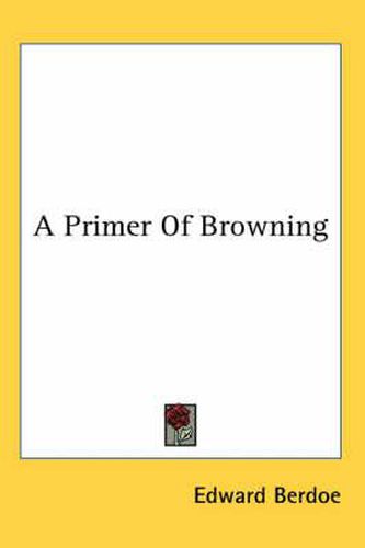 Cover image for A Primer of Browning