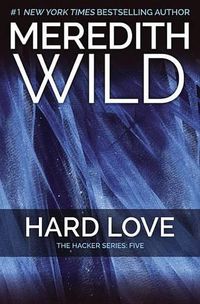 Cover image for Hard Love: The Hacker Series #5
