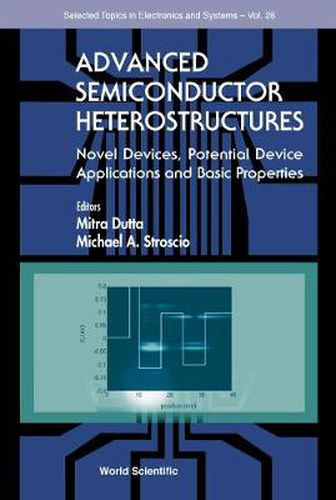 Cover image for Advanced Semiconductor Heterostructures: Novel Devices, Potential Device Applications And Basic Properties