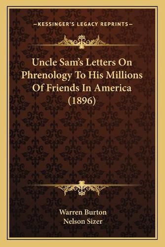 Cover image for Uncle Sam's Letters on Phrenology to His Millions of Friends in America (1896)