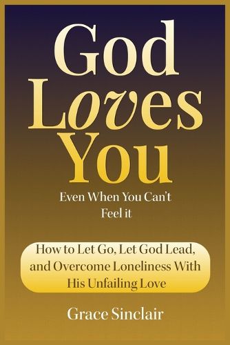Cover image for God Loves You Even When You Can't Feel It Book 10