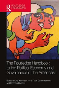 Cover image for The Routledge Handbook to the Political Economy and Governance of the Americas