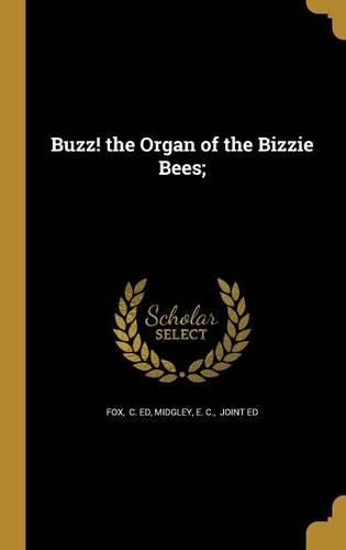 Cover image for Buzz! the Organ of the Bizzie Bees;