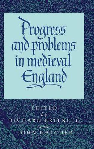 Progress and Problems in Medieval England: Essays in Honour of Edward Miller