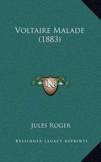 Cover image for Voltaire Malade (1883)