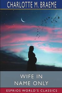 Cover image for Wife in Name Only (Esprios Classics)