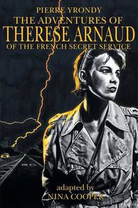 Cover image for The Adventures of Therese Arnaud of the French Secret Service