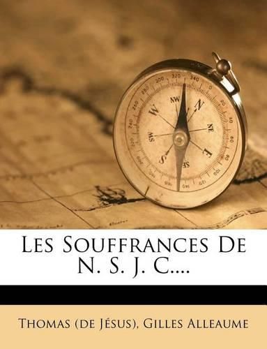 Cover image for Les Souffrances De N. S. J. C....