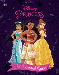 Cover image for Disney Princess The Essential Guide New Edition